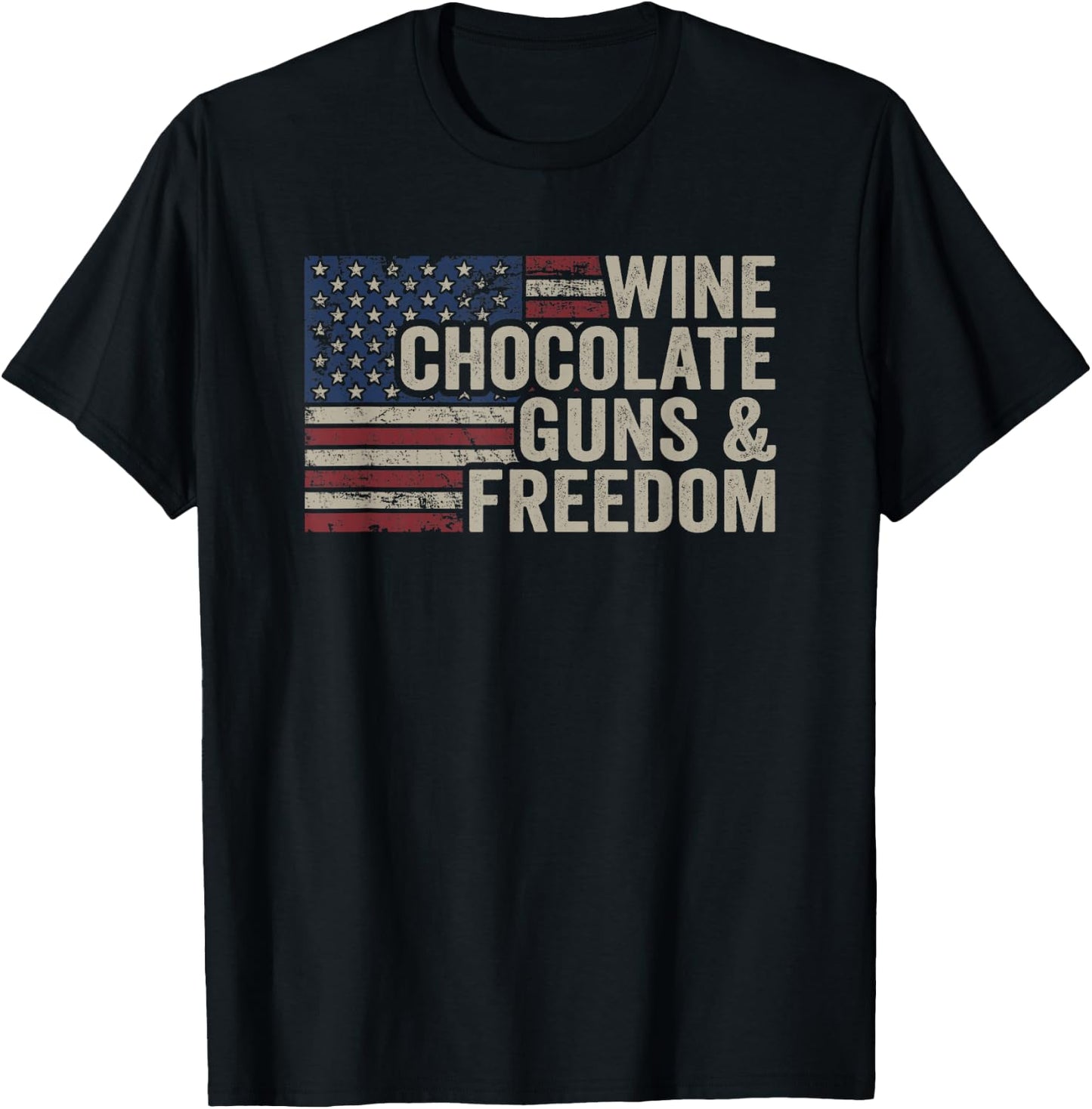 Wine Chocolate Guns & Freedom - Vintage USA Funny Pro Gun T-Shirt - T-Shirt | Black