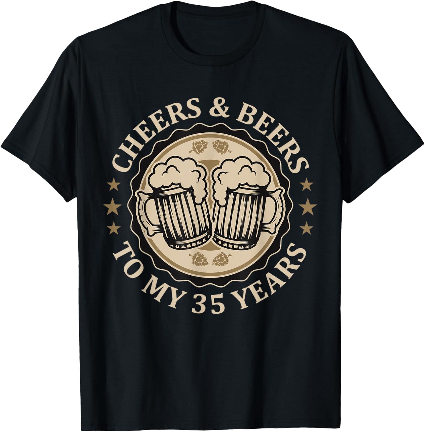 Cheers and Beers To My 35 Years Old Birthday 35th B-Day T-Shirt - T-Shirt | Black