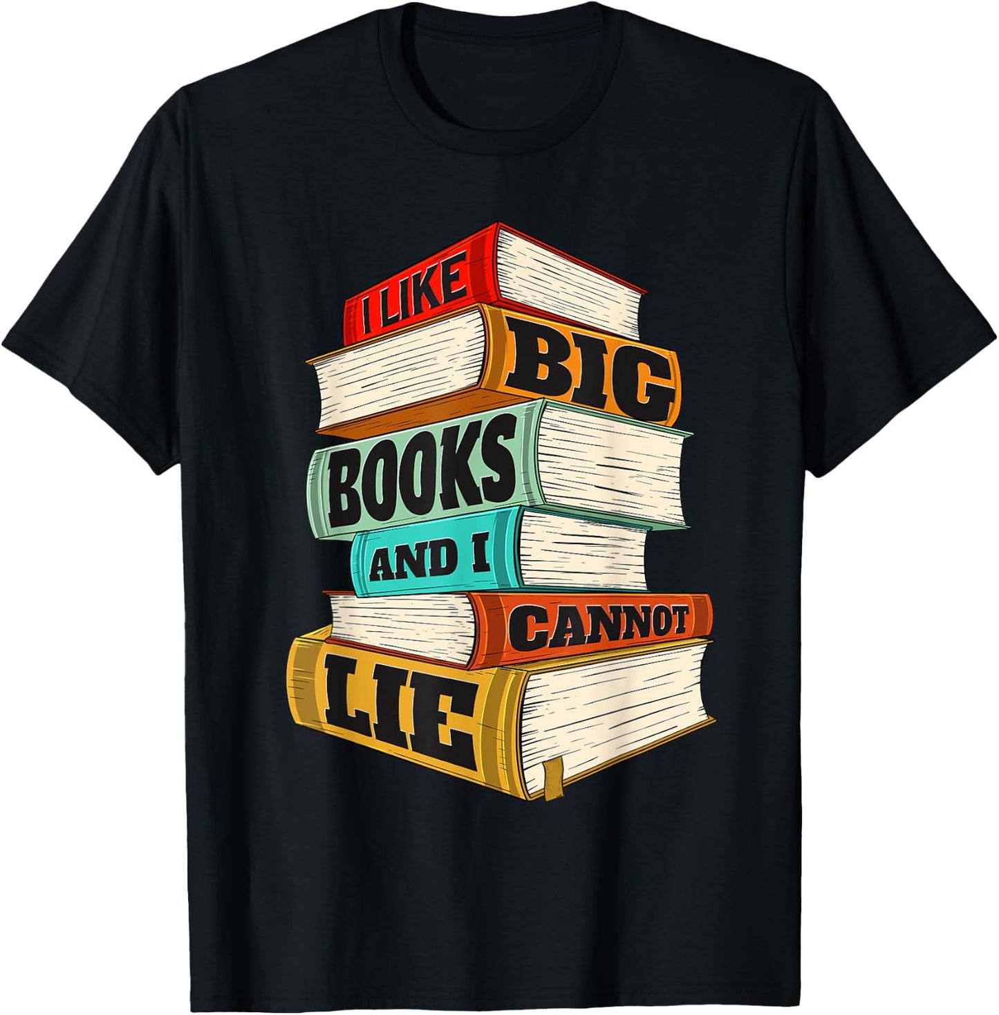 I Like Big Books And I Cannot Lie - Librarian Book Reader T-Shirt - T-Shirt | Black