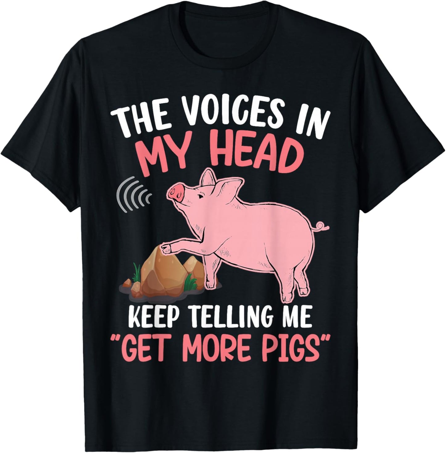The Voices In My Head Keep Telling Me Get More Pigs T-Shirt - T-Shirt | Black