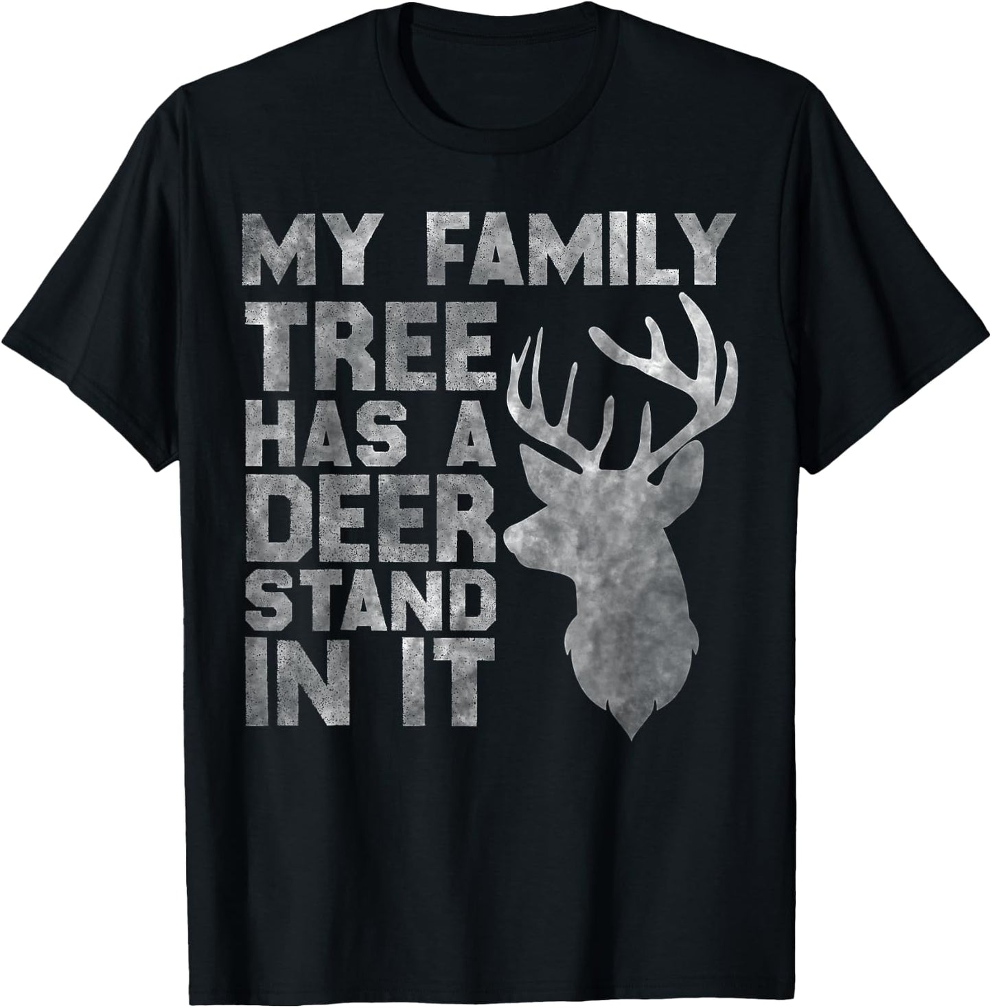 My Family Tree Has A Deer Stand In It Funny Deer Hunting T-Shirt - T-Shirt | Black