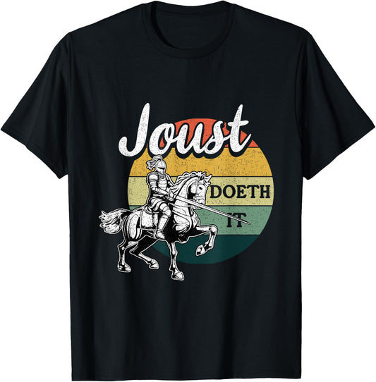 Joust Do It Jousting Knight Renaissance Festival Medieval T-Shirt - T-Shirt | Black