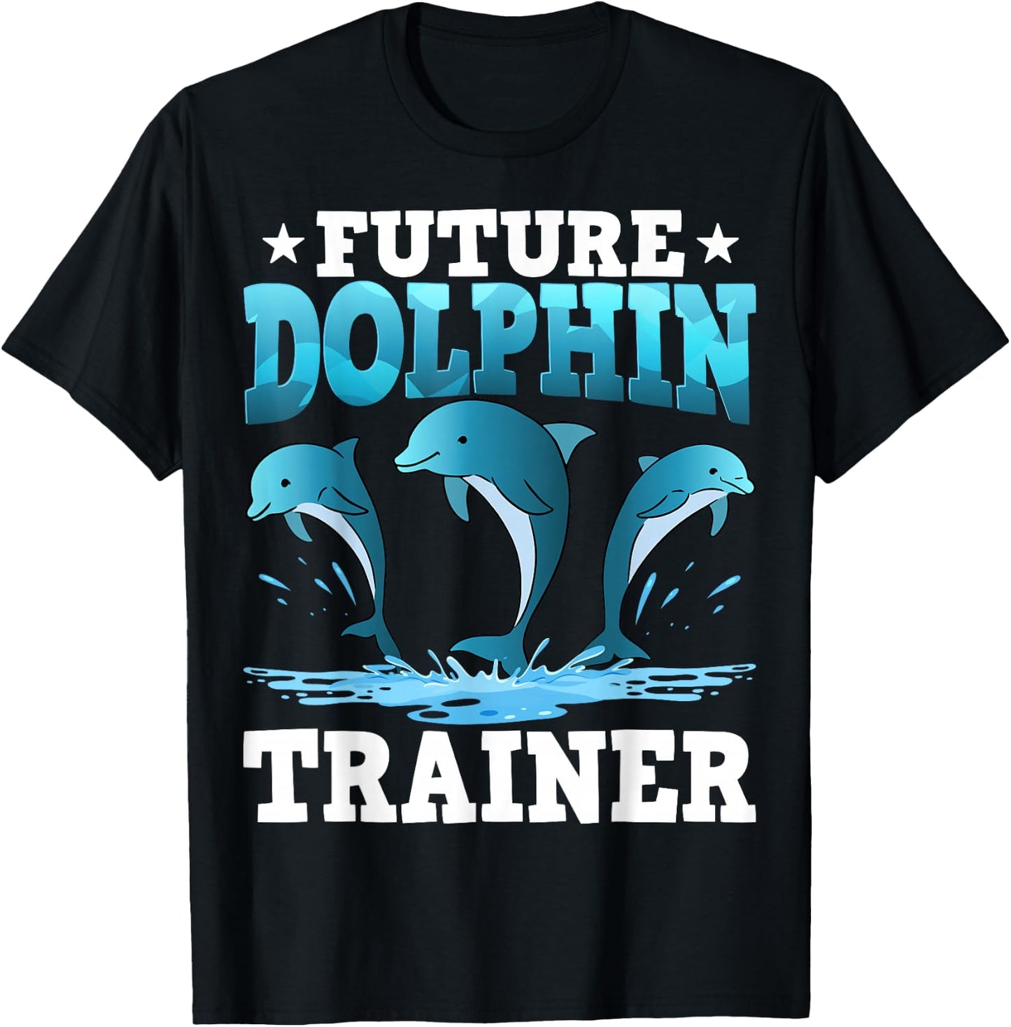 Future Dolphin Trainer Sea Ocean Dolphins T-Shirt - T-Shirt | Black