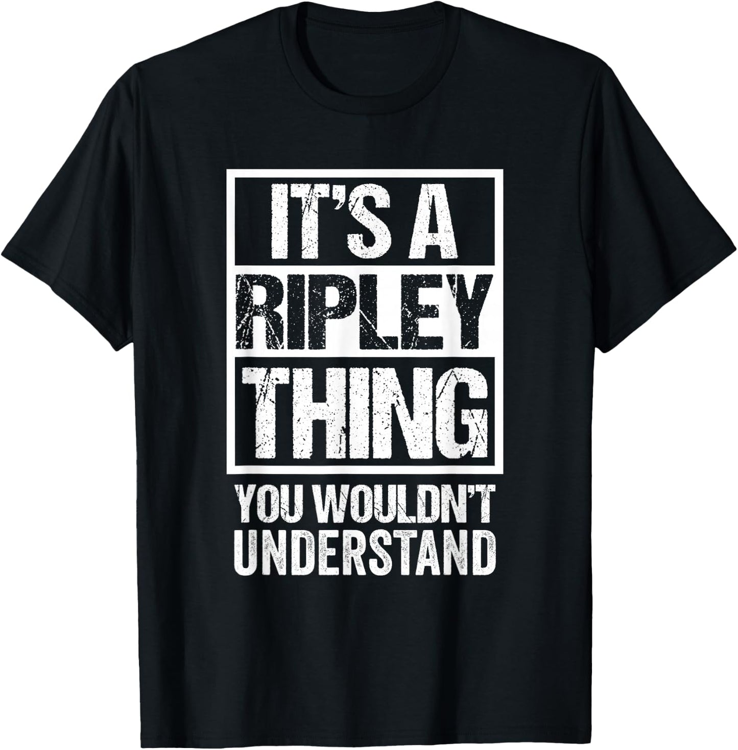 It's A Ripley Thing You Wouldn't Understand First Name Small T-Shirt - T-Shirt | Black