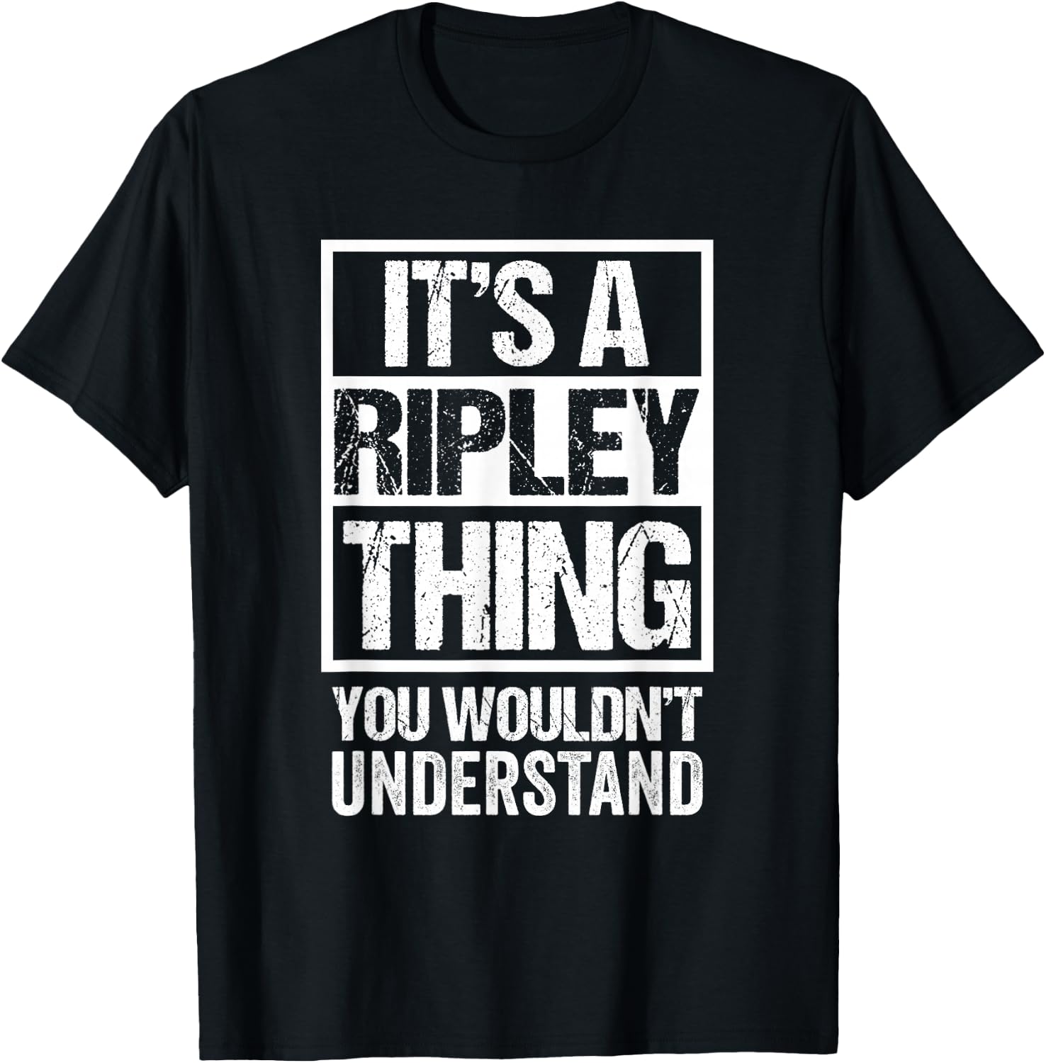 It's A Ripley Thing You Wouldn't Understand First Name Small T-Shirt - T-Shirt | Black