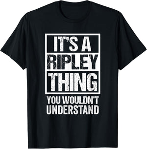 It's A Ripley Thing You Wouldn't Understand First Name Small T-Shirt - T-Shirt | Black