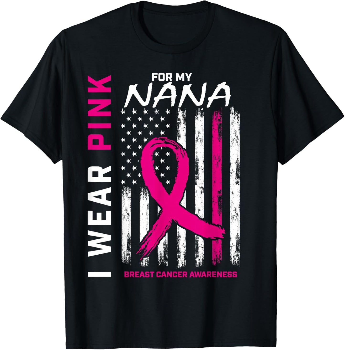 I Wear Pink For Nana Breast Cancer Awareness American Flag Women Kids Men T-Shirt - T-Shirt | Black