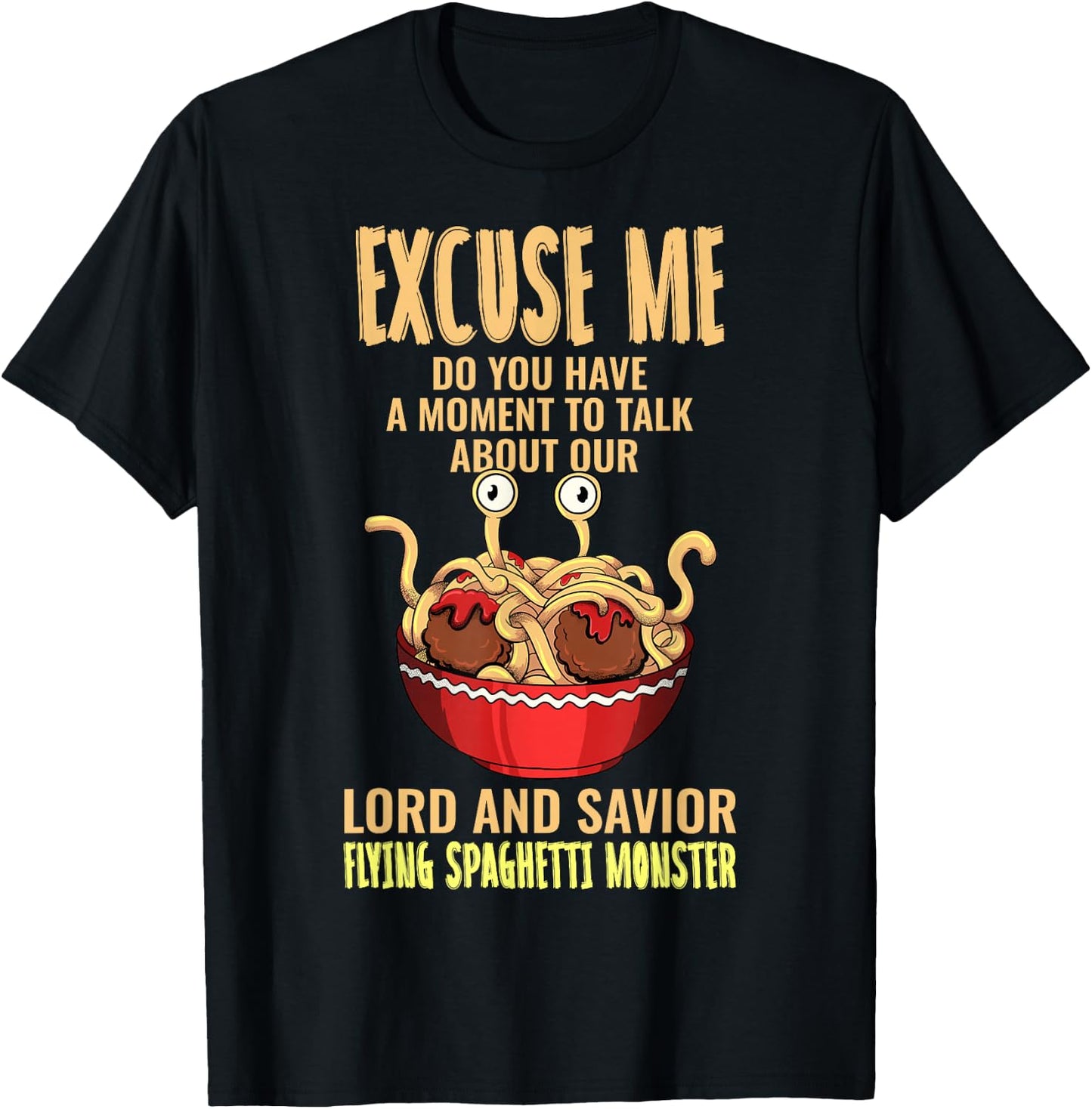 Flying Spaghetti Monster FSM Pastafari Pastafarian Excuse Me T-Shirt - T-Shirt | Black