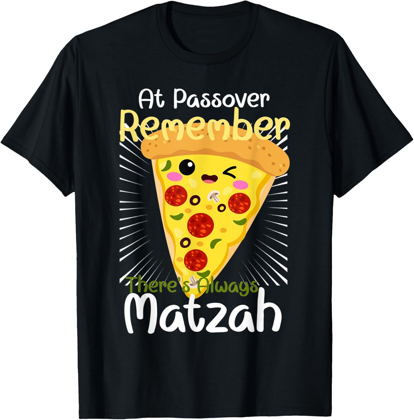At Passover Remember There's Always Matzah Pizza Pun T-Shirt - T-Shirt | Black