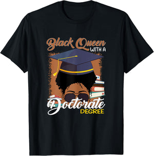 Black Queen With A Doctorate Degree Melanin Woman Educated T-Shirt - T-Shirt | Black