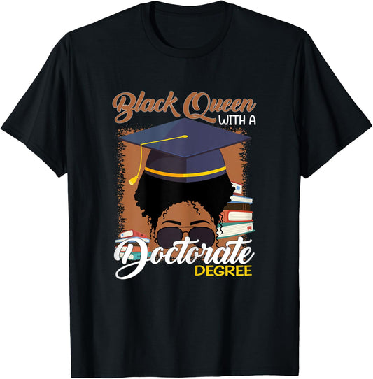Black Queen With A Doctorate Degree Melanin Woman Educated T-Shirt - T-Shirt | Black