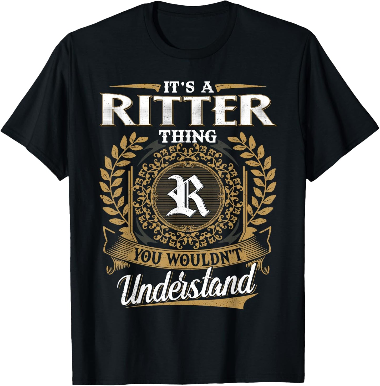 It's A RITTER Thing You Wouldn't Understand Name Classic T-Shirt - T-Shirt | Black