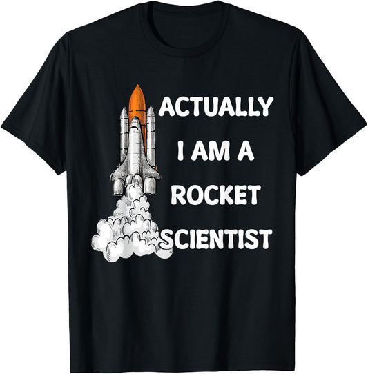 Actually I Am A Rocket Scientist Science T-Shirt - T-Shirt | Black