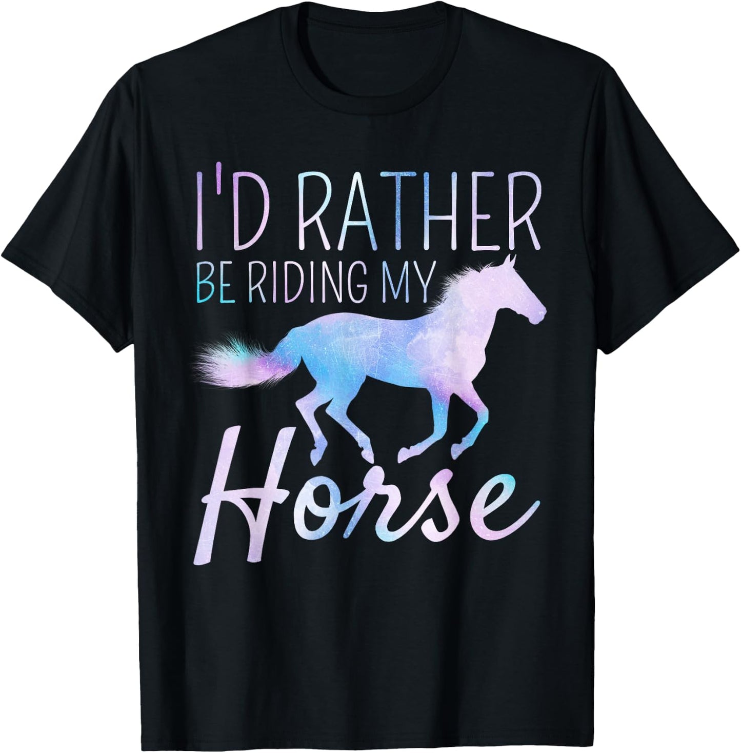 I'd Rather Be Riding My Horse Rider Horseback Equestrian T-Shirt - T-Shirt | Black
