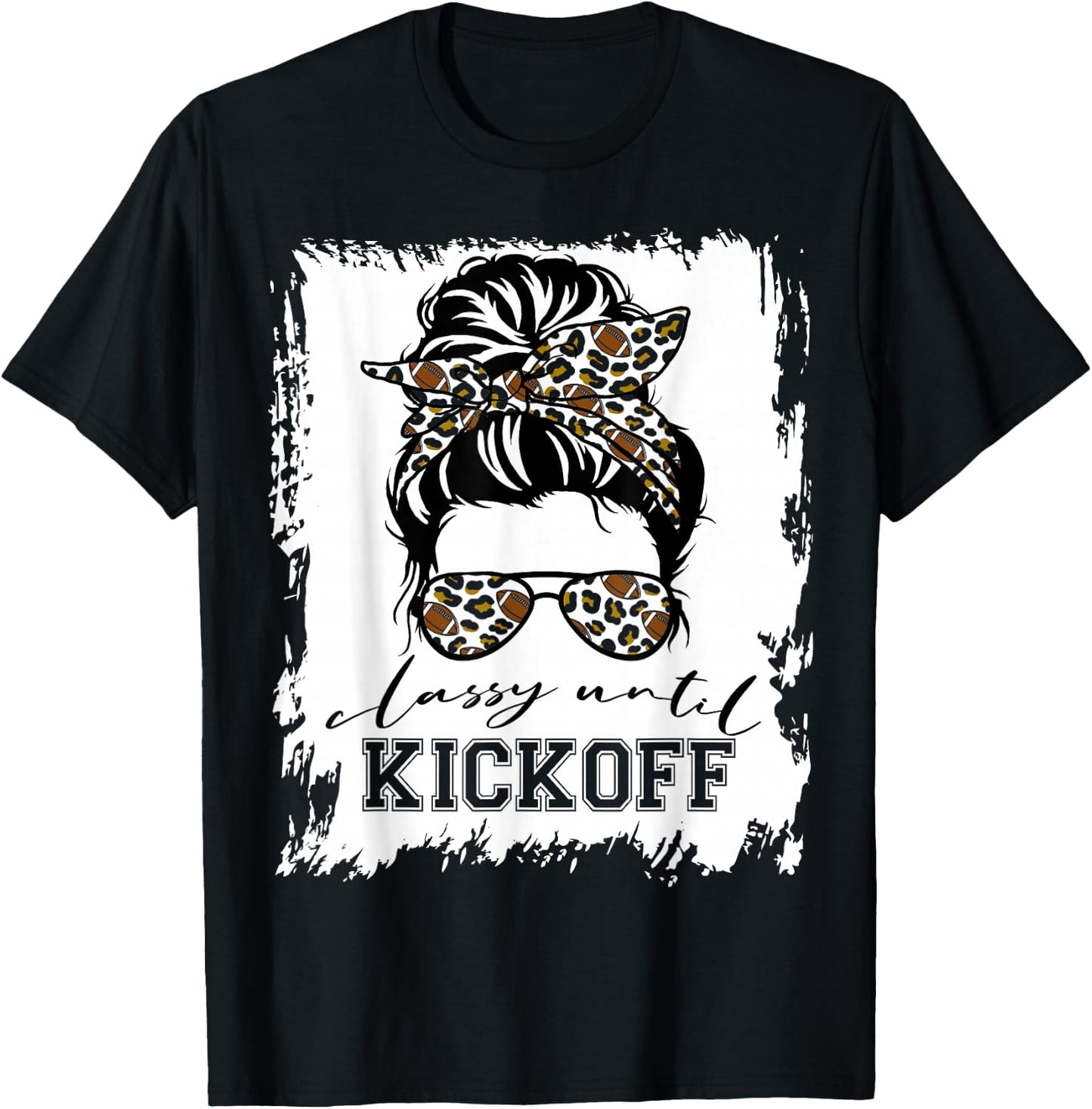 Football Fan Women Classy Until Kickoff Messy Bun T-Shirt - T-Shirt | Black