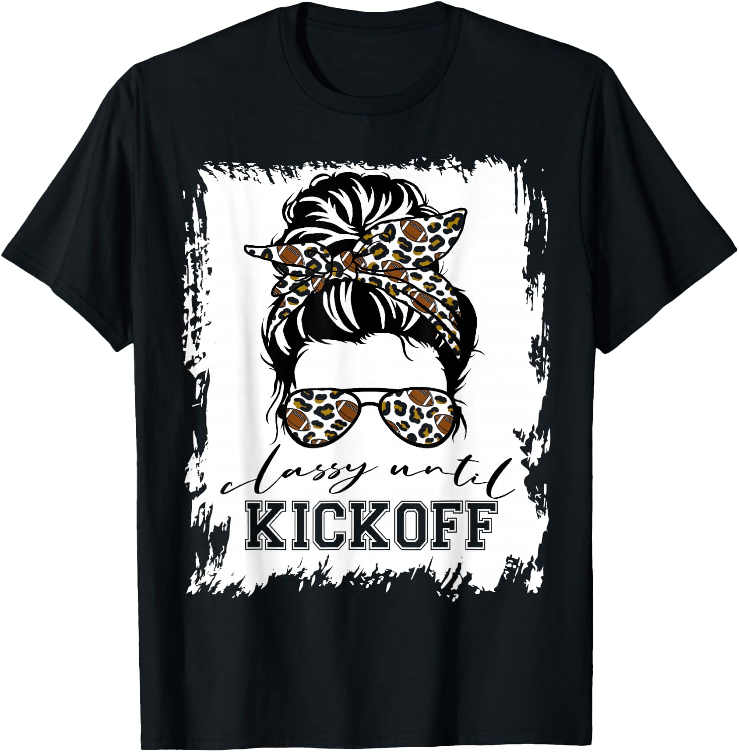 Football Fan Women Classy Until Kickoff Messy Bun T-Shirt - T-Shirt | Black