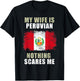 My Wife Is Peruvian Nothing Scares Me T-Shirt - T-Shirt | Black