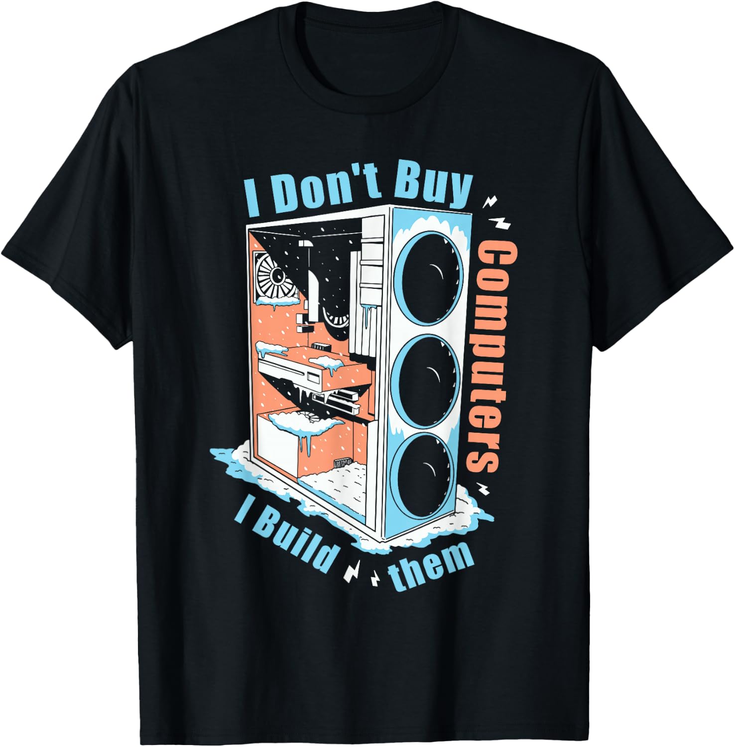 I Don't Buy Computers I Build Them PC Builder T-Shirt - T-Shirt | Black