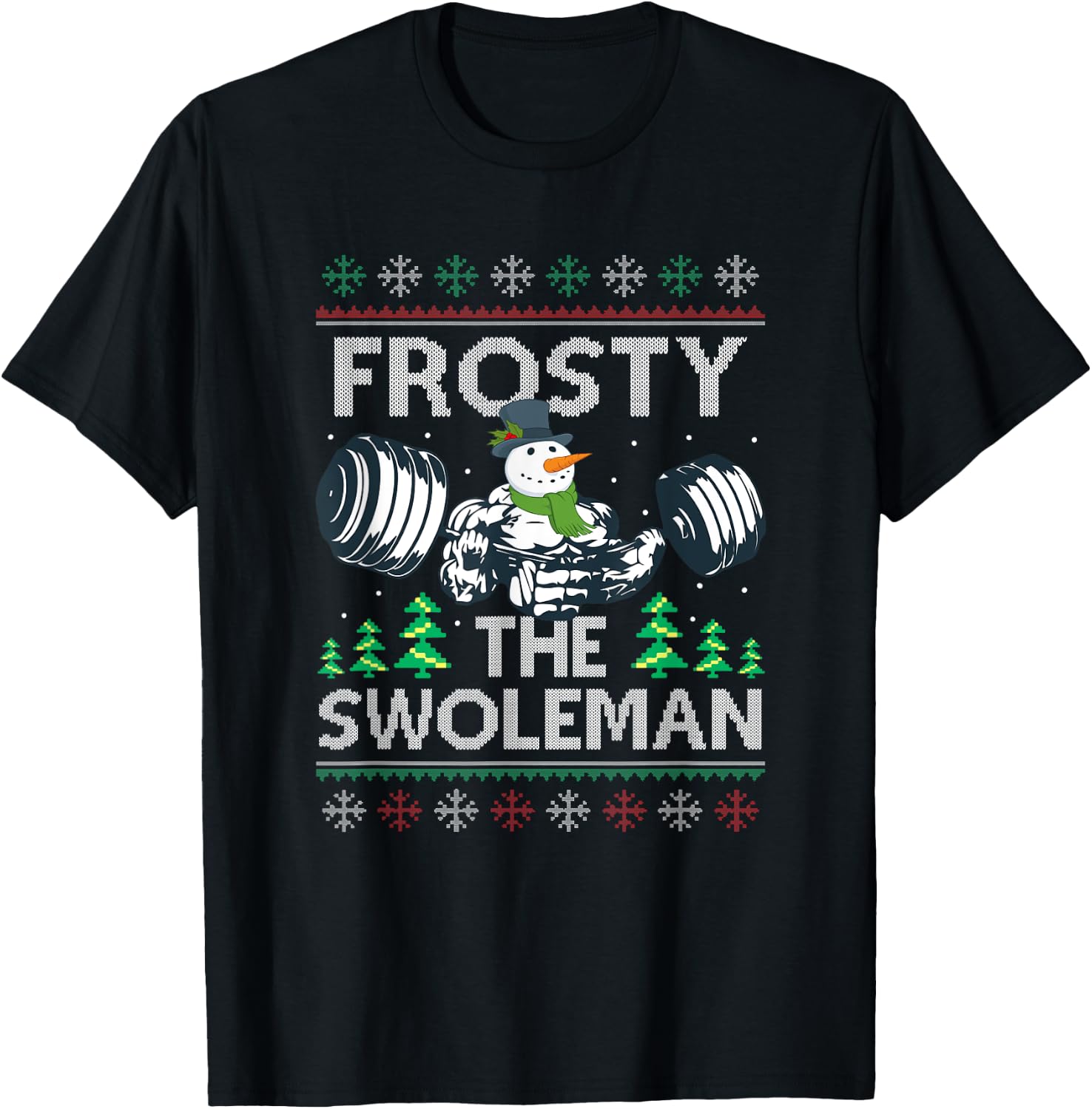 Frosty The Swoleman Ugly Xmas Sweater Funny Snowman Gym T-Shirt - T-Shirt | Black