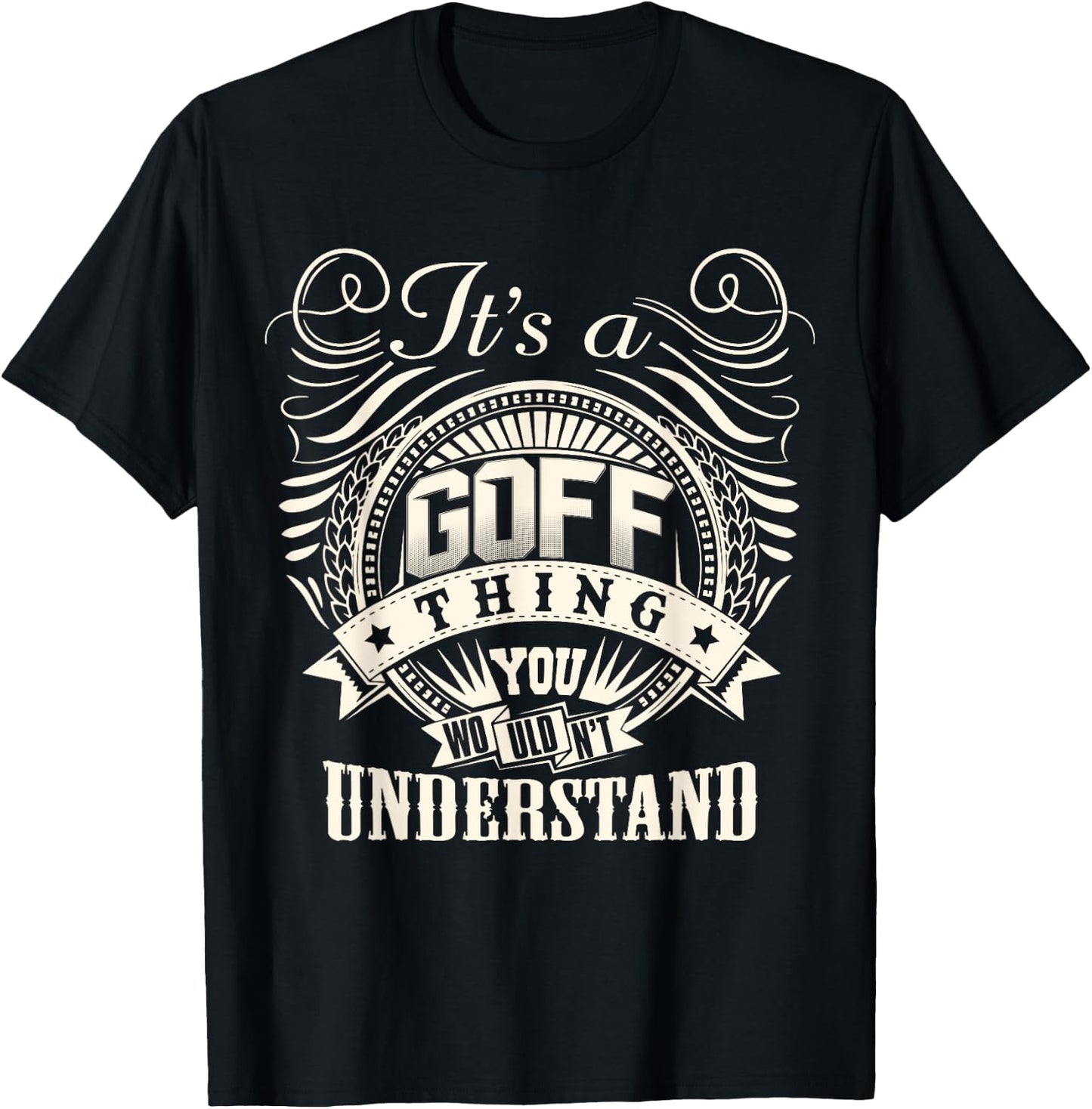 It's A GOFF Thing You Wouldn't Understand GOFF Family T-Shirt - T-Shirt | Black