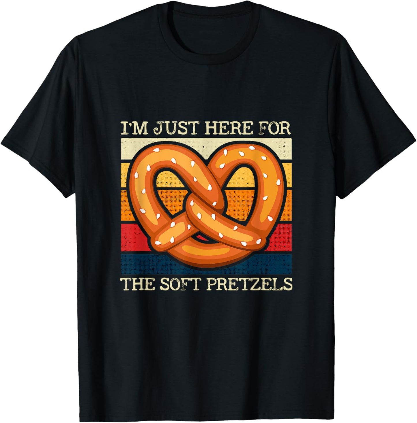 I'm Just Here For The Soft Pretzels Food Pretzels T-Shirt - T-Shirt | Black
