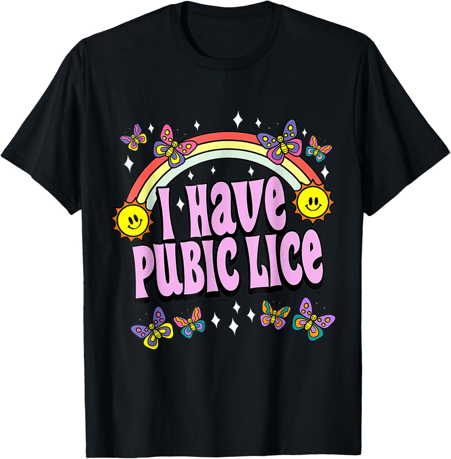 I Have Pubic Lice Funny Retro Offensive Inappropriate Meme T-Shirt - T-Shirt | Black