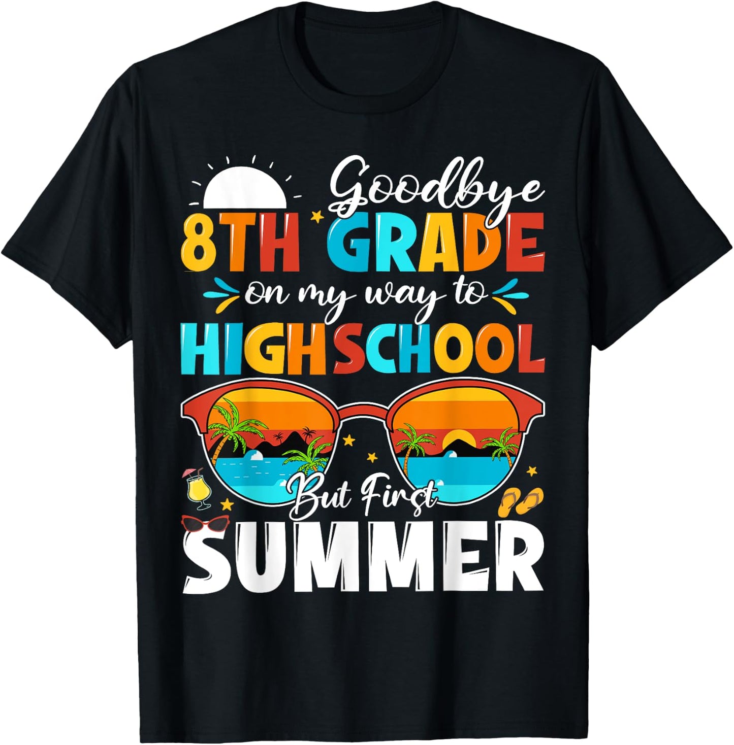 Goodbye 8th Grade Graduation To Highschool Hello Summer T-Shirt - T-Shirt | Black