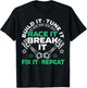 Build It Tune It Race It Break It Fix It Repeat Motorsport T-Shirt - T-Shirt | Black