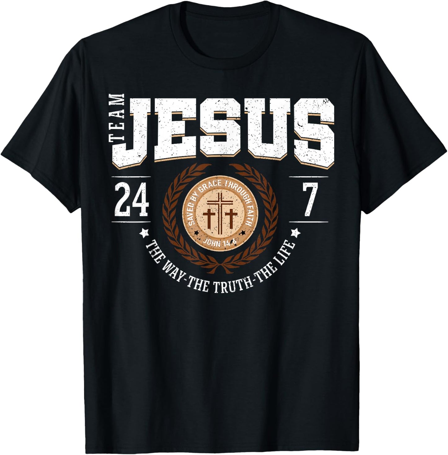 Team Jesus 24 7 The Way The Truth The Life T-Shirt - T-Shirt | Black