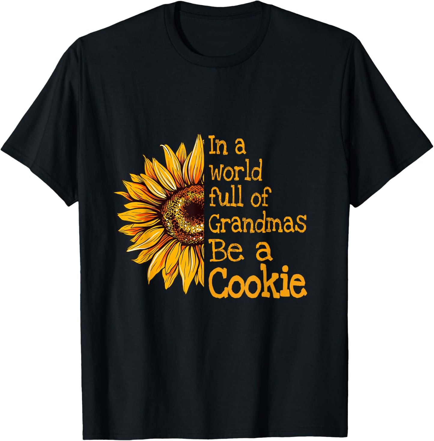 In A World Of Grandmas Be A Cookie Special Grandma T-Shirt - T-Shirt | Black