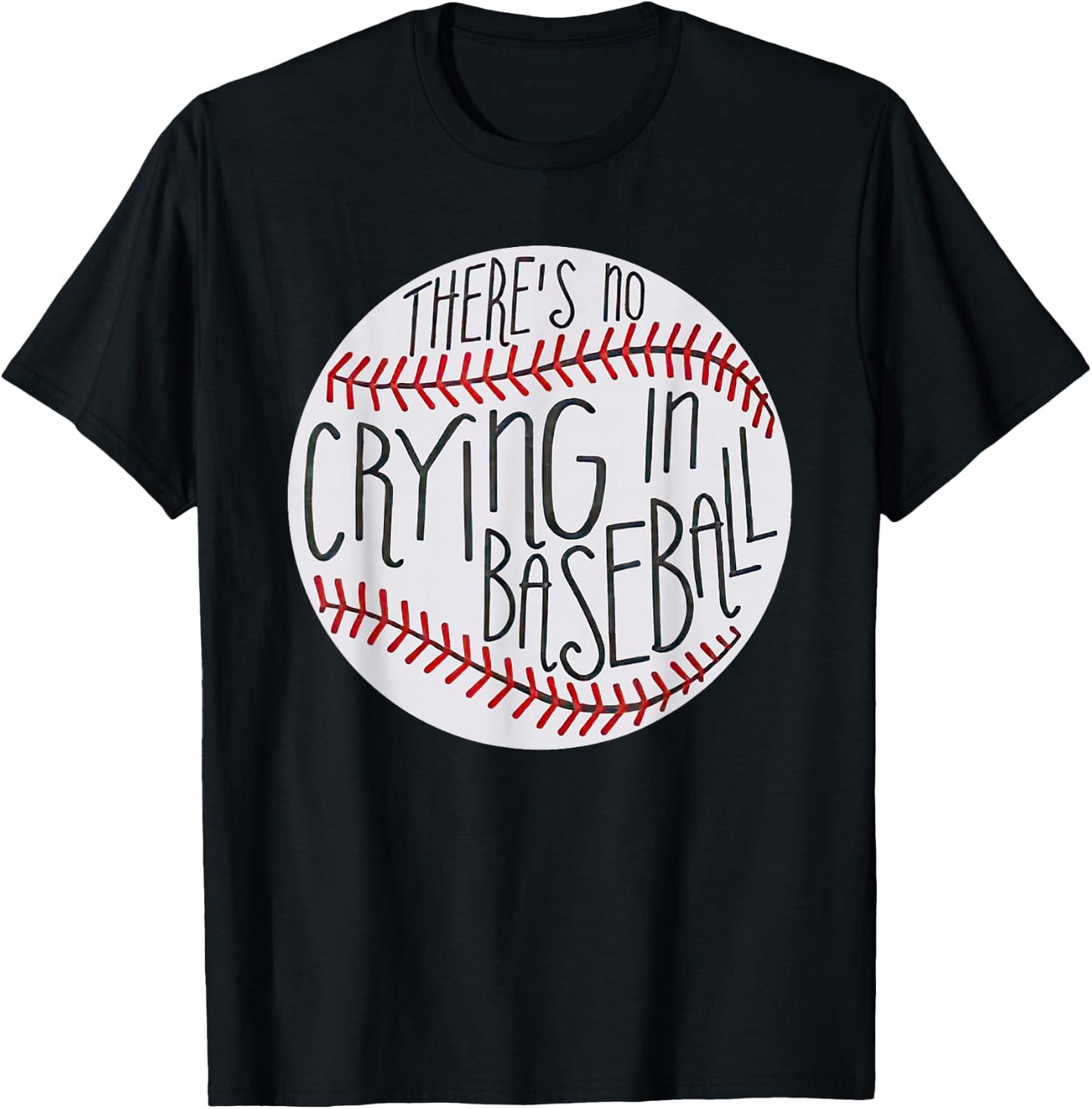 There is no Crying in Baseball Funny Sports Ball Game T-Shirt - T-Shirt | Black