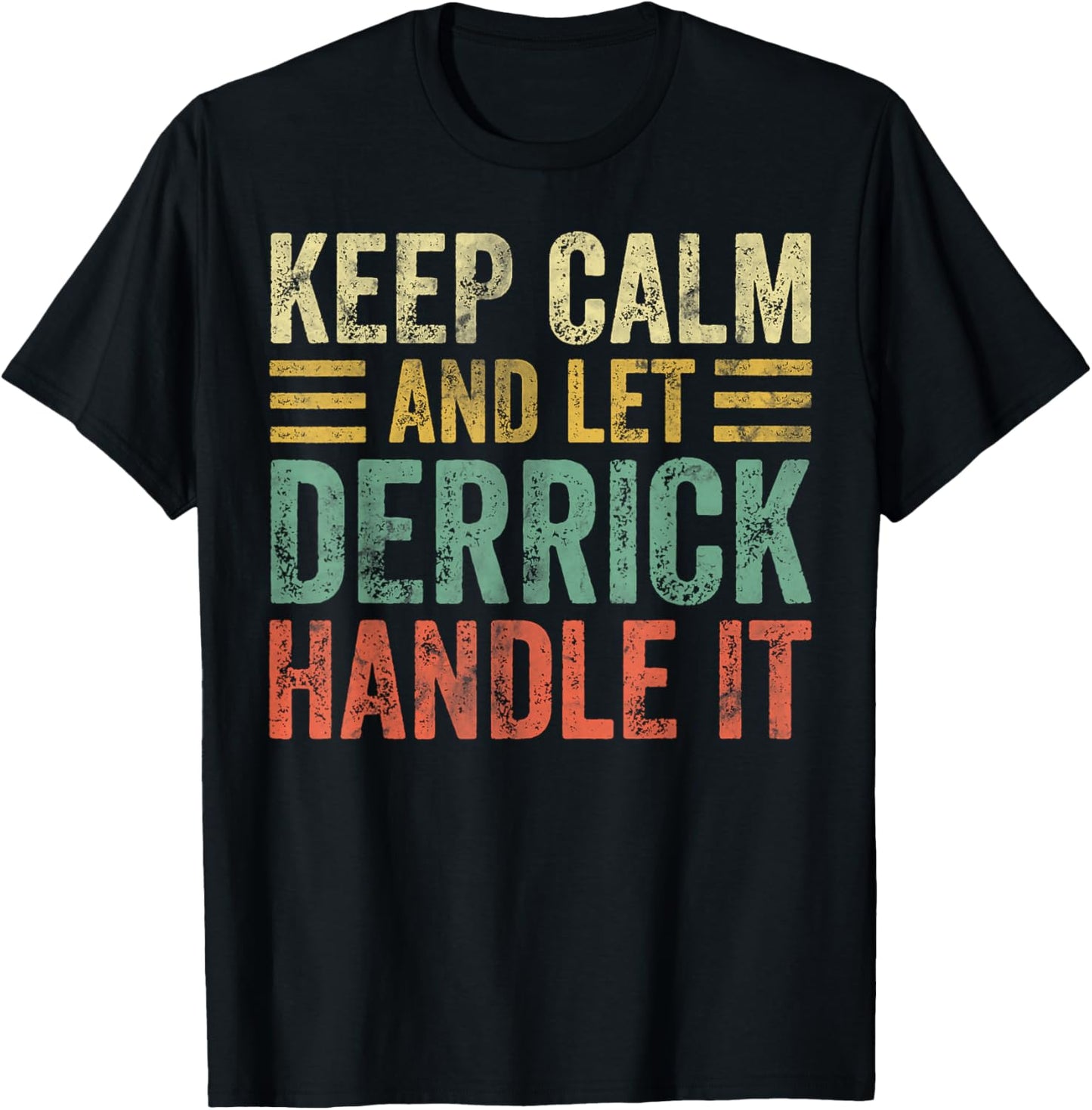 Personalized Name Shirt Keep Calm And Let Derrick Handle it T-Shirt - T-Shirt | Black