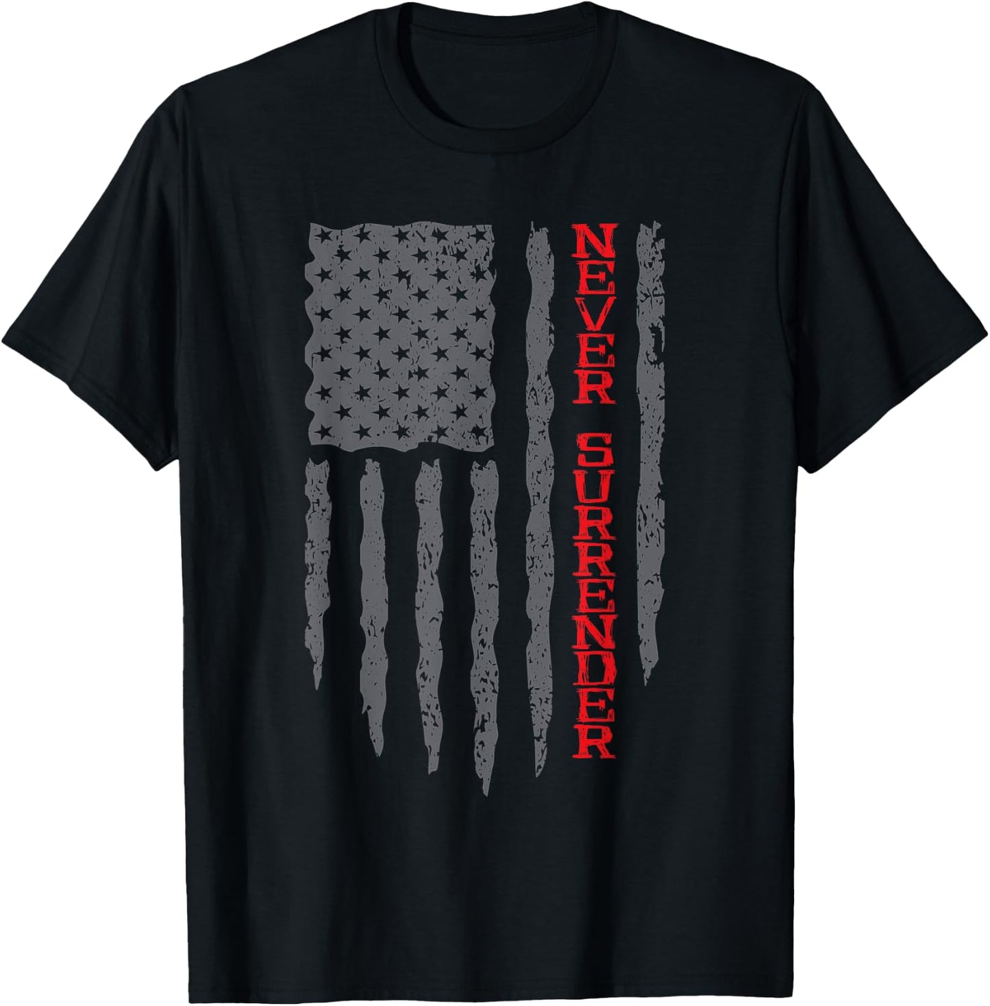 Never Surrender Shirt | USA Flag Never Surrender T-Shirt - T-Shirt | Black