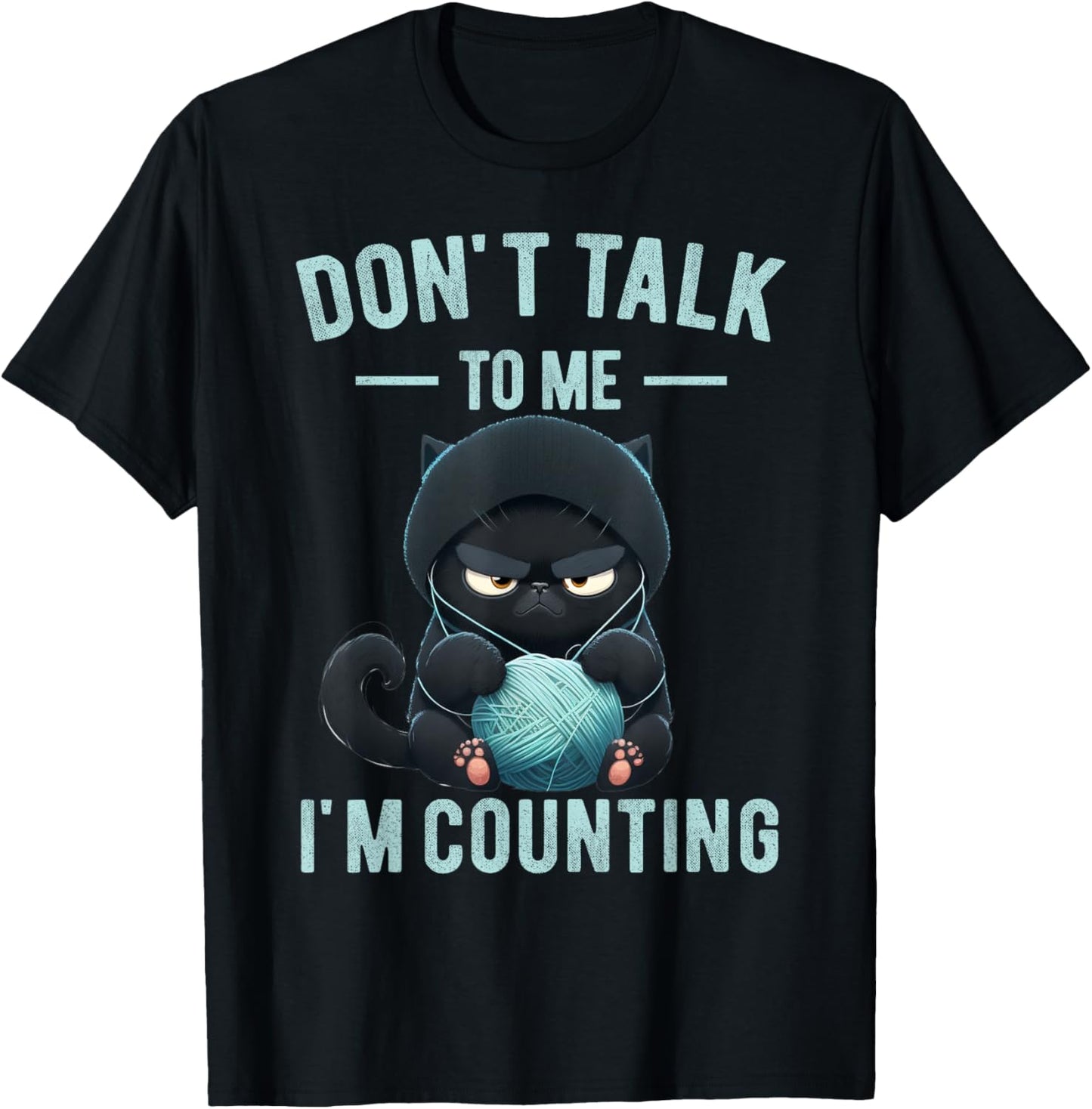 Don't Talk To Me I'm Counting Cat Knits Hand Knitting Funny T-Shirt - T-Shirt | Black