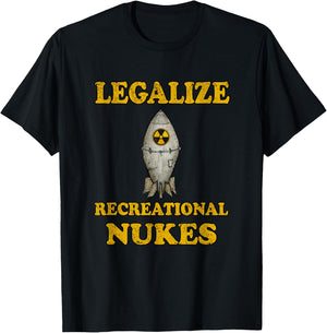 Legalize Recreational Nukes T-Shirt - T-Shirt | Black