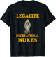Legalize Recreational Nukes T-Shirt - T-Shirt | Black