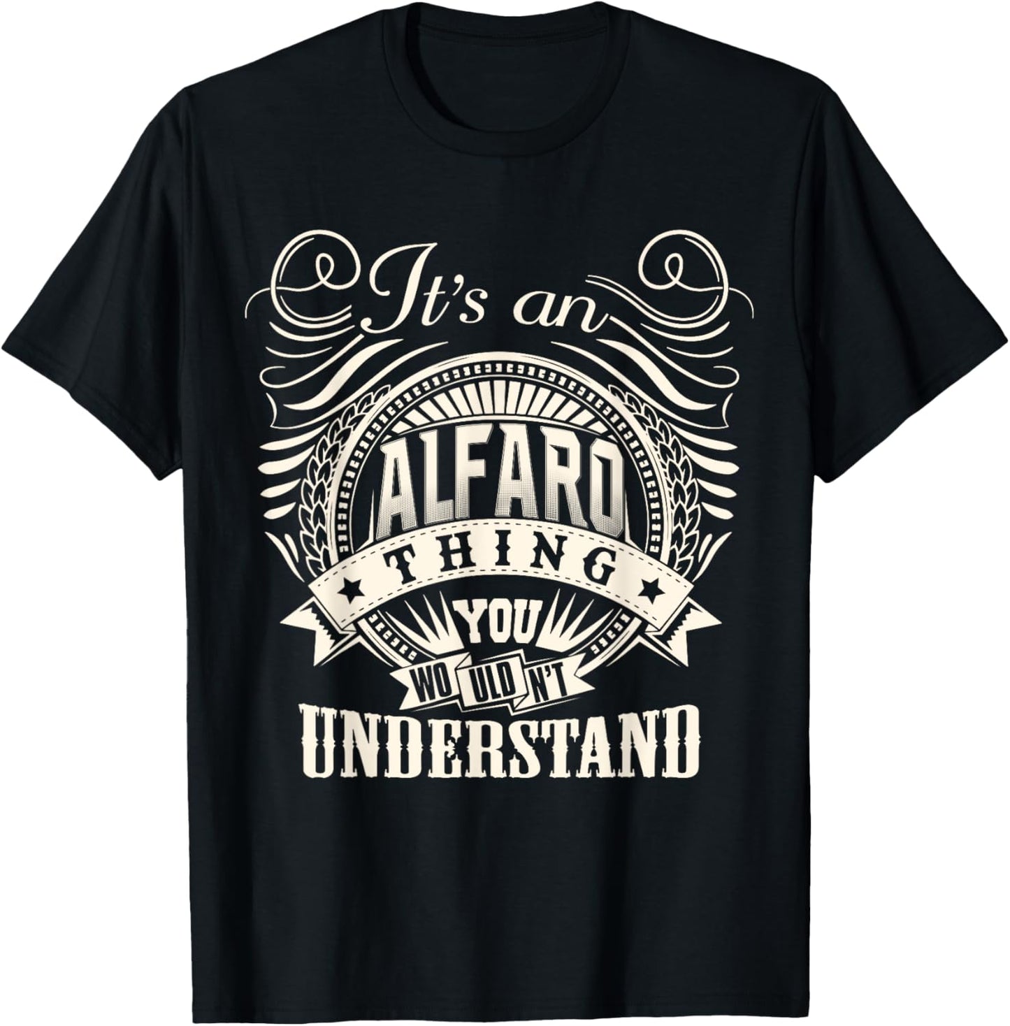 It's An ALFARO Thing You Wouldn't Understand Personalized T-Shirt - T-Shirt | Black