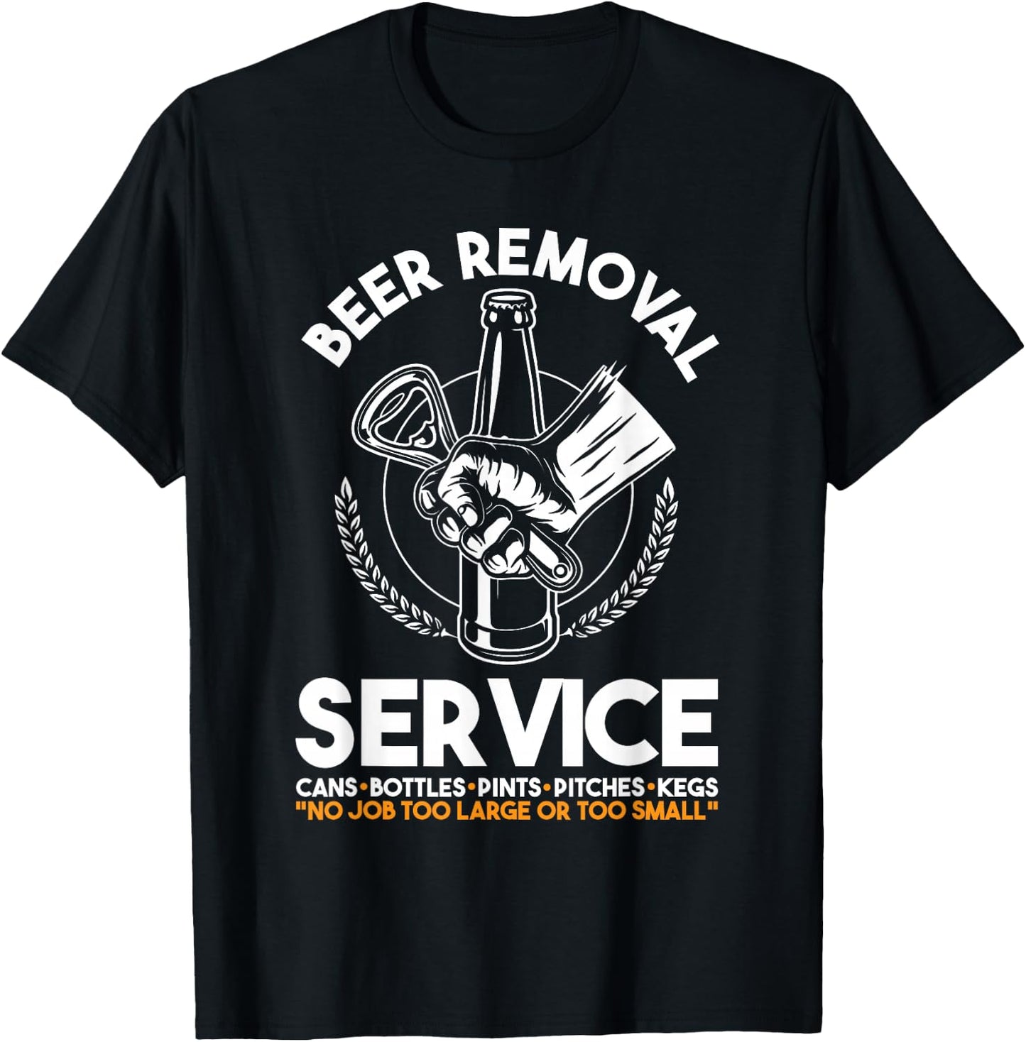 Funny Beer Removal Service | Party | Beer Drinker T-Shirt - T-Shirt | Black