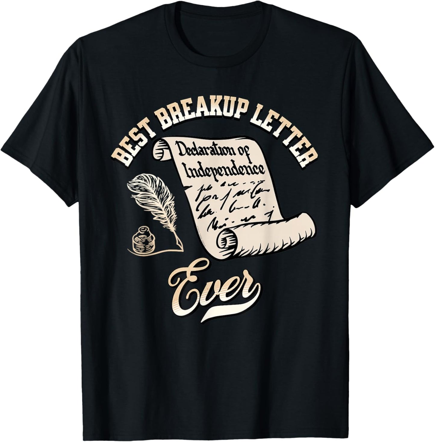 Funny July 4th Best Breakup Letter Ever History 4th of July T-Shirt - T-Shirt | Black