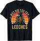But did you try Leeches Plague Doctor Mask Cloak Funny T-Shirt - T-Shirt | Black
