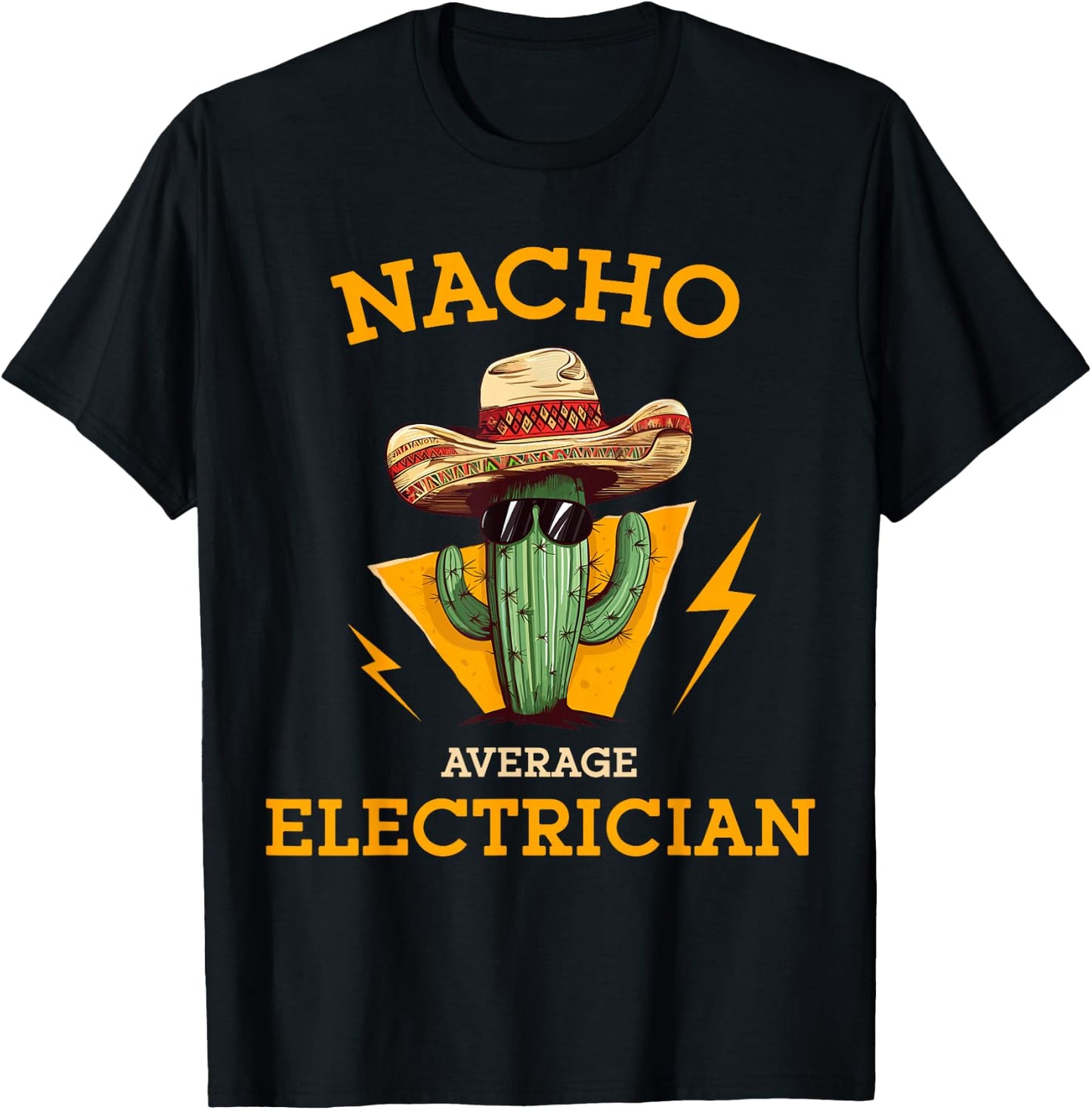 Nacho Average Electrician Funny Electrical Worker Joke T-Shirt - T-Shirt | Black
