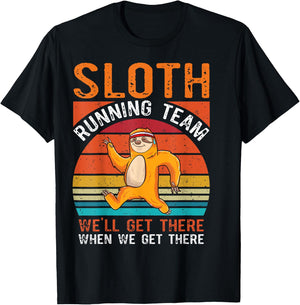 Sloth running team we will get there when we get there Sloth T-Shirt - T-Shirt | Black