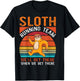 Sloth running team we will get there when we get there Sloth T-Shirt - T-Shirt | Black