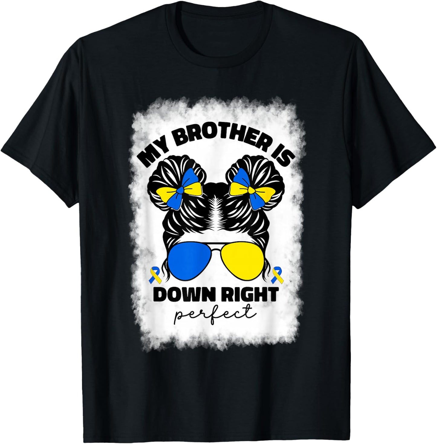 My Brother Is Down Right Perfect Down Syndrome Awareness T21 T-Shirt - T-Shirt | Black