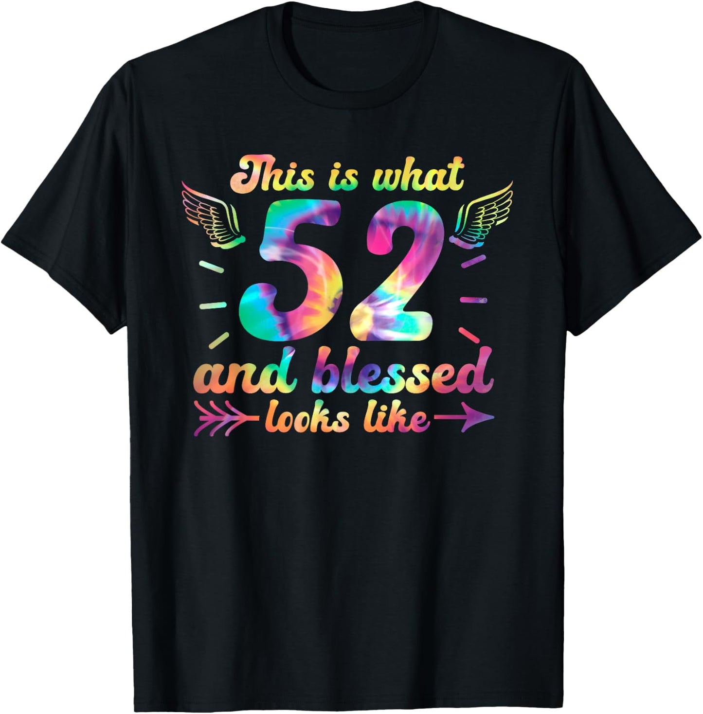 This Is What 52 And Blessed Looks Like 52nd Birthday T-Shirt - T-Shirt | Black
