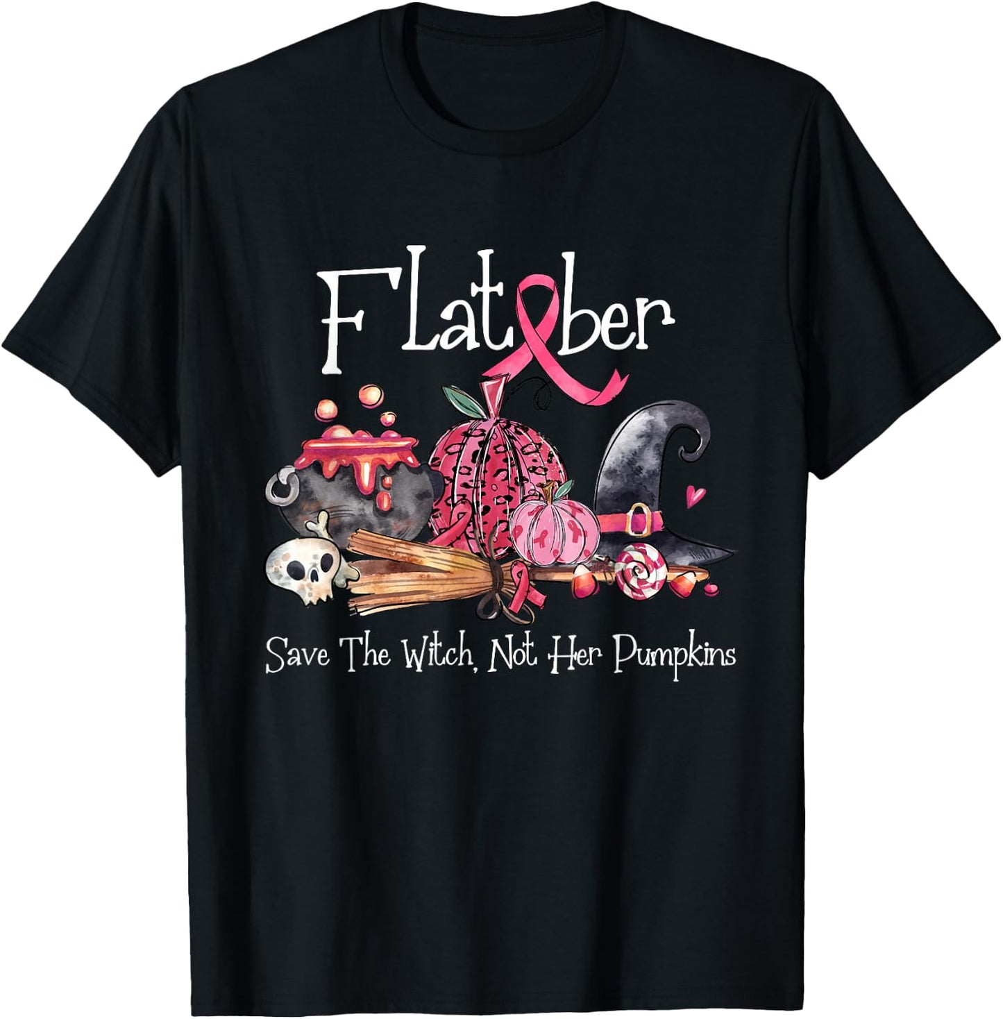 Flat Ber Save The Witch Not Her Pumpkins Breast Cancer T-Shirt - T-Shirt | Black