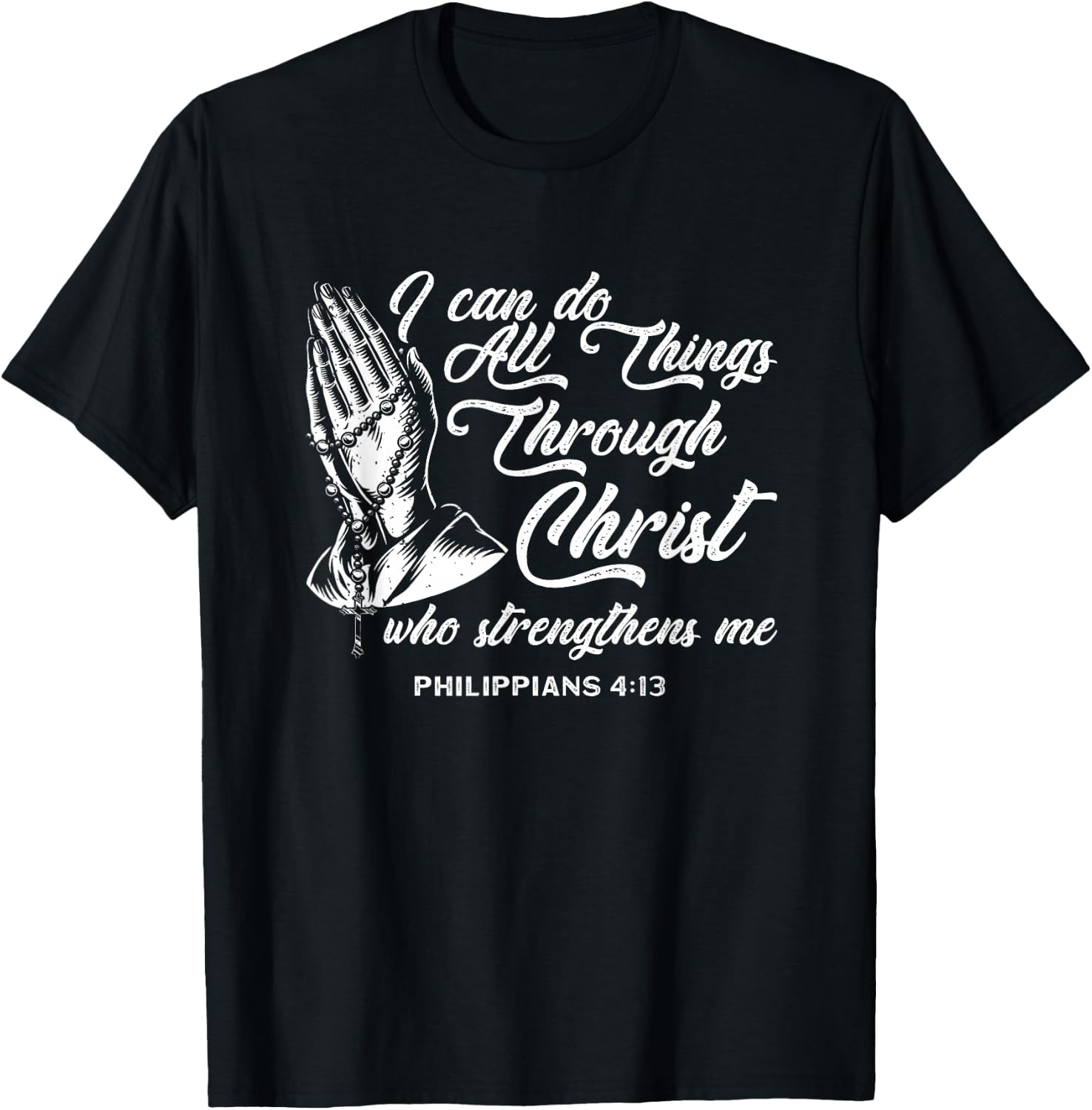 Can Do All Things Through Christ Who Strengthens Me T-Shirt - T-Shirt | Black