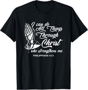 Can Do All Things Through Christ Who Strengthens Me T-Shirt - T-Shirt | Black