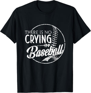 There Is No Crying In Baseball Sports Funny Baseball T-Shirt - T-Shirt | Black