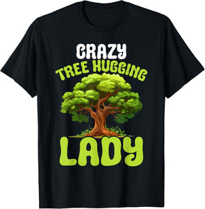 Crazy Tree Hugging Lady Female Tree Hugger Environmentalist T-Shirt - T-Shirt | Black